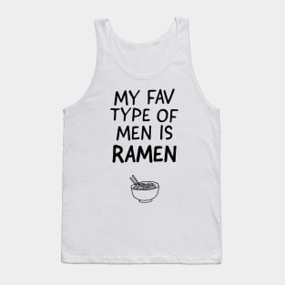 My Fav Type of Men is Ramen Tank Top